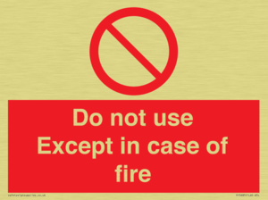 Do not use except in case of fire